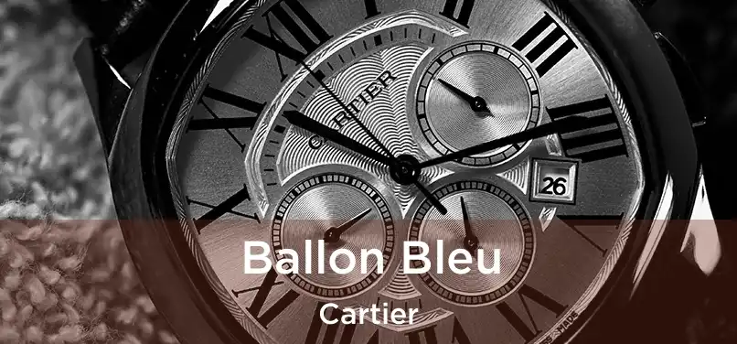  Ballon Bleu Cartier