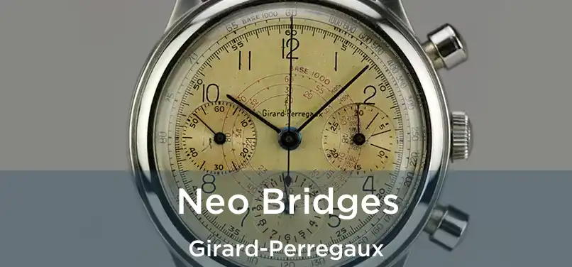  Neo Bridges Girard-Perregaux