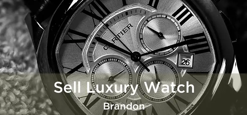 Sell Luxury Watch Brandon