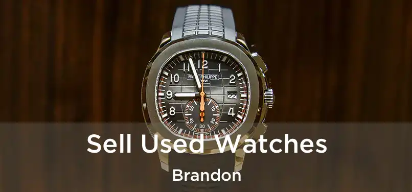  Sell Used Watches Brandon