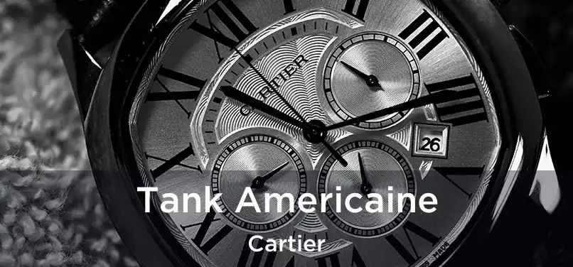  Tank Americaine Cartier
