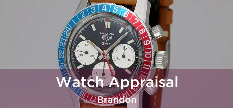  Watch Appraisal Brandon