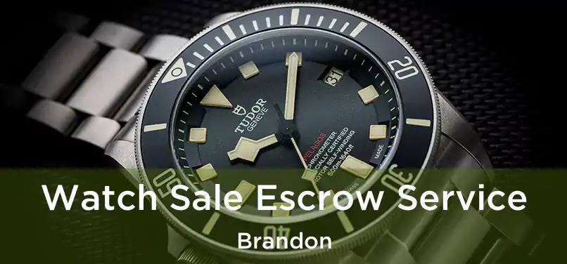  Watch Sale Escrow Service Brandon