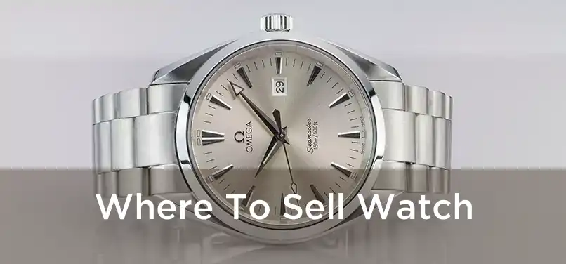  Where To Sell Watch 