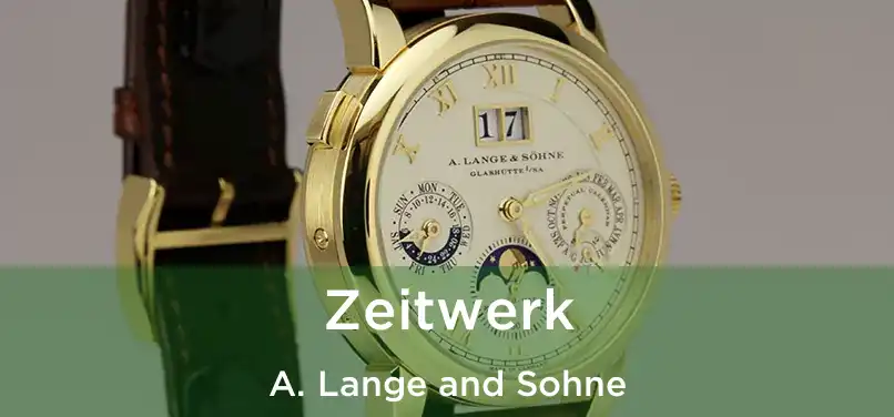  Zeitwerk A. Lange and Sohne